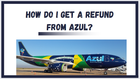 How do I get a refund from Azul 