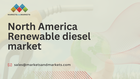 North America Renewable diesel market Size, Share, Growth, Anal
