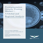 Preimplantation Genetic Testing Market Analysis & Dynamics 2031