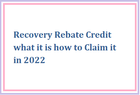 Recovery Rebate Credit what it is how to Claim it in 2022