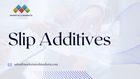 Slip Additives Market Potential growth, Major Strategies, Futur