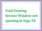 Void Existing Invoice Window not opening in Sage 50